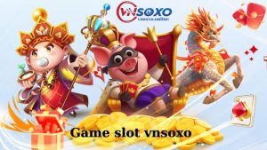 Ưu điểm của Game slot vnsoxo